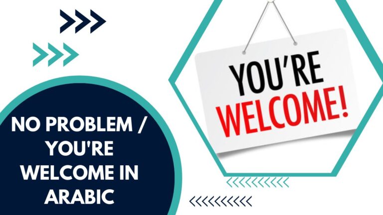 No Problem / You’re Welcome In Arabic – Full Guide With Dialects & Examples