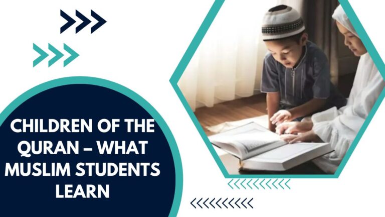 Children Of The Quran – What Muslim Students Learn