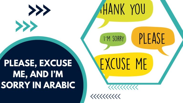 Please, Excuse Me, And I’m Sorry In Arabic