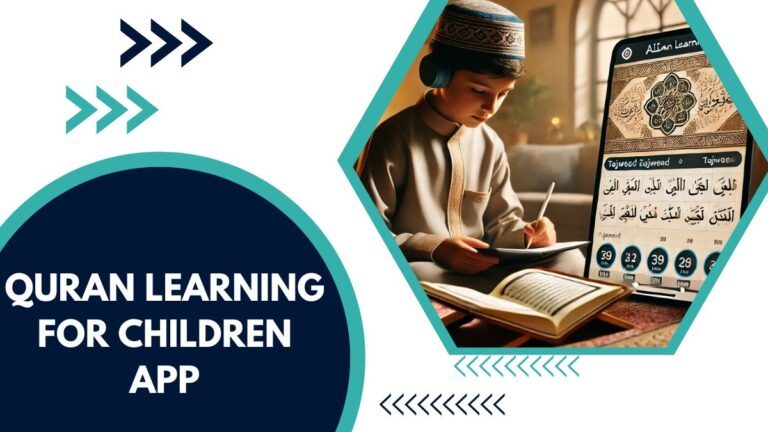 Quran Learning For Children App – A Comprehensive Guide