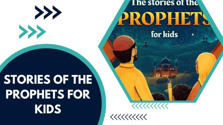 Stories Of The Prophets For Kids – Inspiring Islamic Stories That Shape Faith And Character