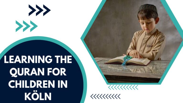 Learning The Quran For Children In Köln – A Complete Guide For Parents