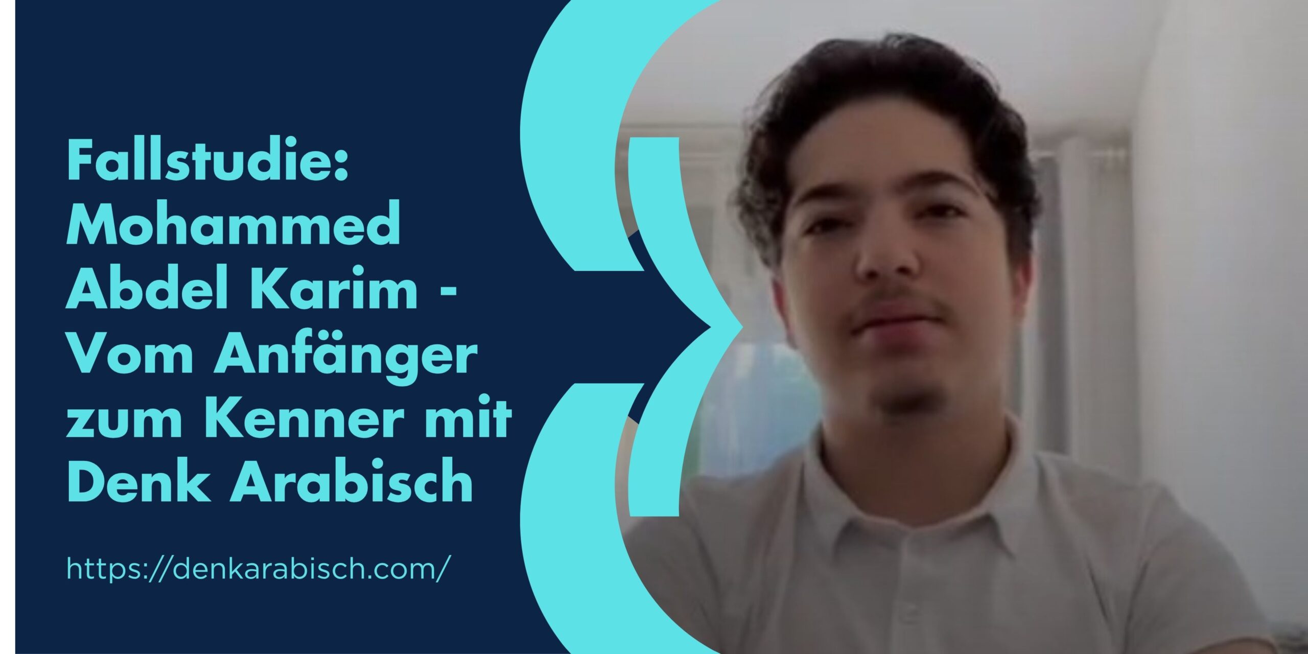 Fallstudie:  Mohammed Abdel Karim – Vom Anfänger zum Kenner mit Denk Arabisch