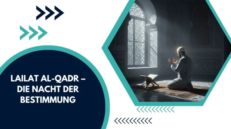 Lailat al-Qadr – Die Nacht der Bestimmung