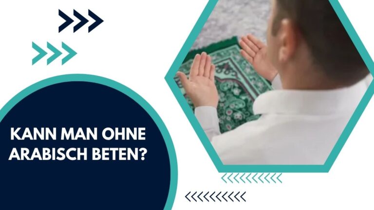 Kann Man Ohne Arabisch Beten? – Der Vollständige Leitfaden Für Muslime