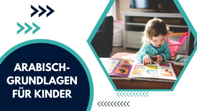 Arabisch-Grundlagen Für Kinder – Ein Spielerischer & Praktischer Leitfaden
