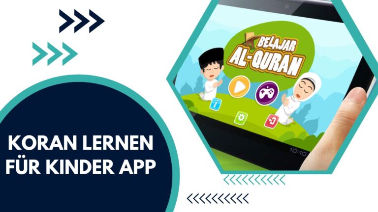 Koran Lernen Für Kinder App – Ein Umfassender Leitfaden