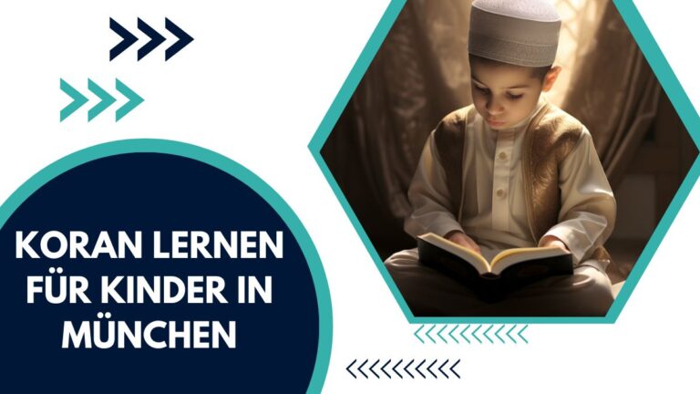 Koran Lernen Für Kinder In München – Ein Vollständiger Leitfaden