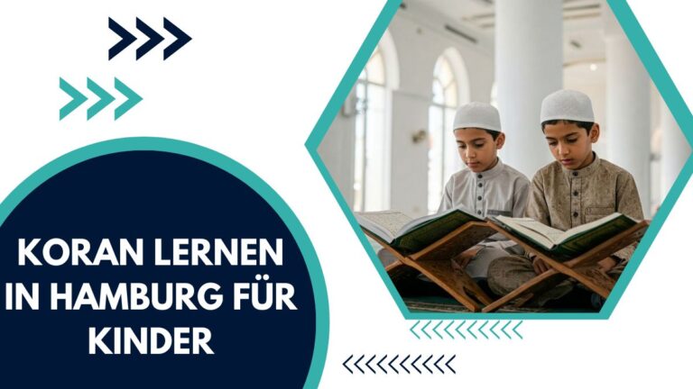 Koran Lernen In Hamburg Für Kinder – Ein Umfassender Leitfaden Für Eltern