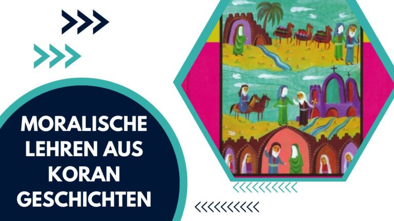 Moralische Lehren aus Koran Geschichten – Zeitlose Orientierung Für Das Tägliche Leben