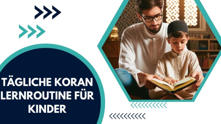 Tägliche Koran Lernroutine Für Kinder – Ein Vollständiger Leitfaden Für Eltern
