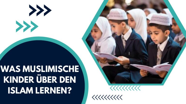 Was Muslimische Kinder Über Den Islam Lernen – Ein Vollständiger Leitfaden Für Muslime
