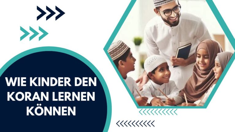 Wie Kinder Den Koran Lernen Können – Der Ultimative Leitfaden