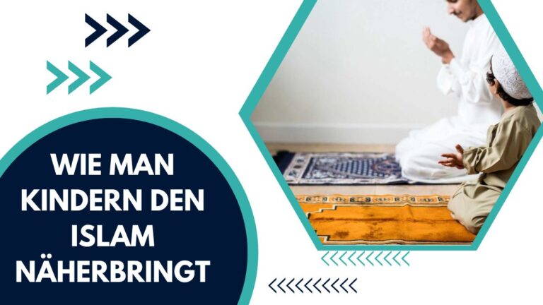 Wie Man Kindern Den Islam Näherbringt– Ein Vollständiger Leitfaden
