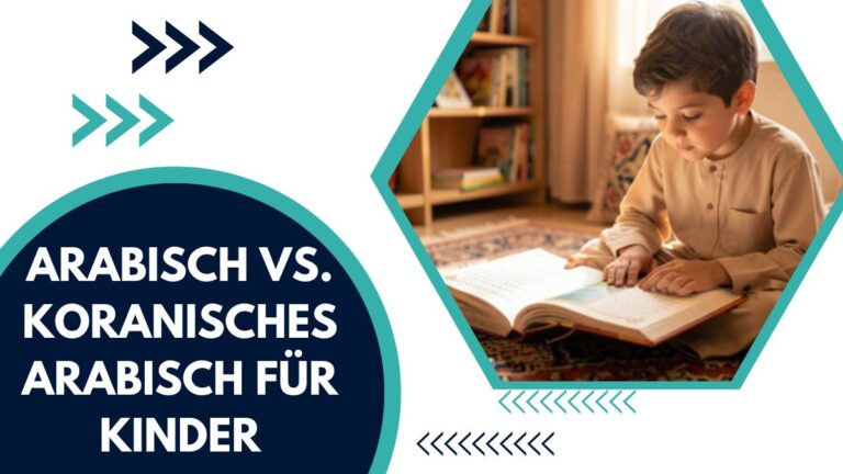 Arabisch Vs. Koranisches Arabisch Für Kinder – Der Leitfaden Für Muslime