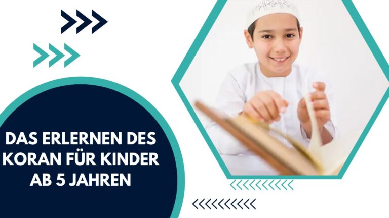 Das Erlernen Des Koran Für Kinder Ab 5 Jahren – Ein Vollständiger Leitfaden Für Eltern