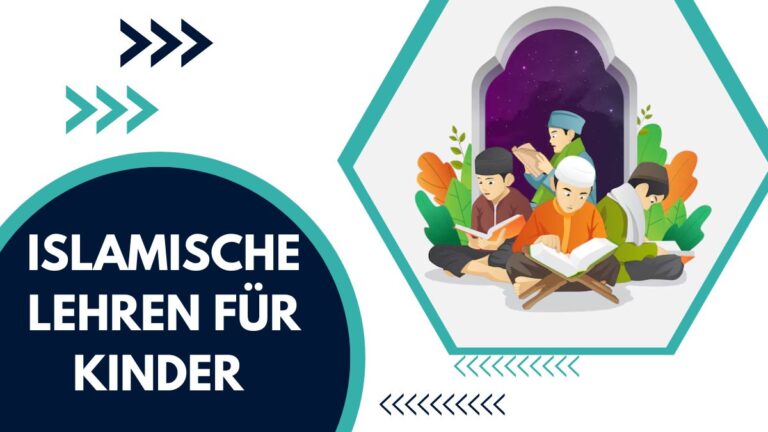 Islamische Lehren Für Kinder – Starken Glauben Und Guten Charakter Aufbauen