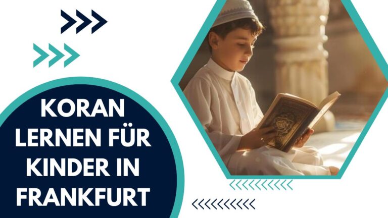 Koran Lernen Für Kinder In Frankfurt – Alles, Was Eltern Wissen Müssen