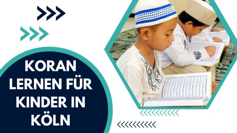 Koran Lernen Für Kinder In Köln – Ein Vollständiger Leitfaden Für Eltern