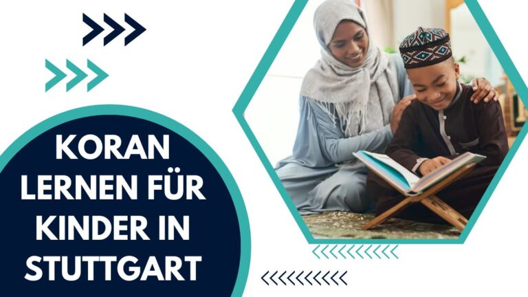 Koran Lernen Für Kinder In Stuttgart – Der Leitfaden Für Ihr Kind
